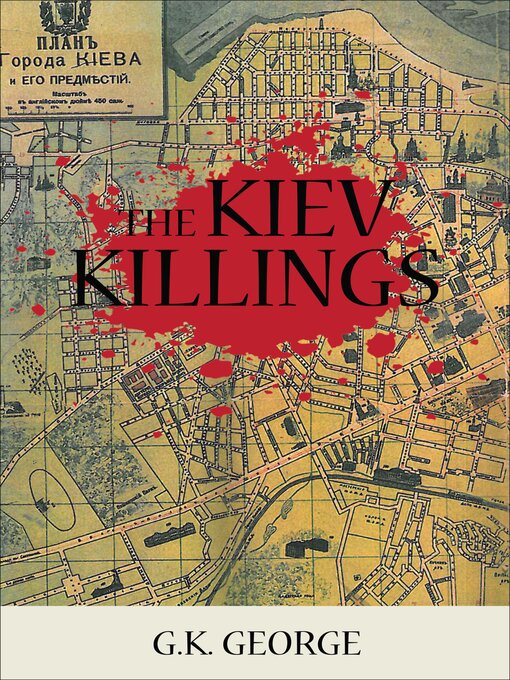 Title details for The Kiev Killings by G. K. George - Available